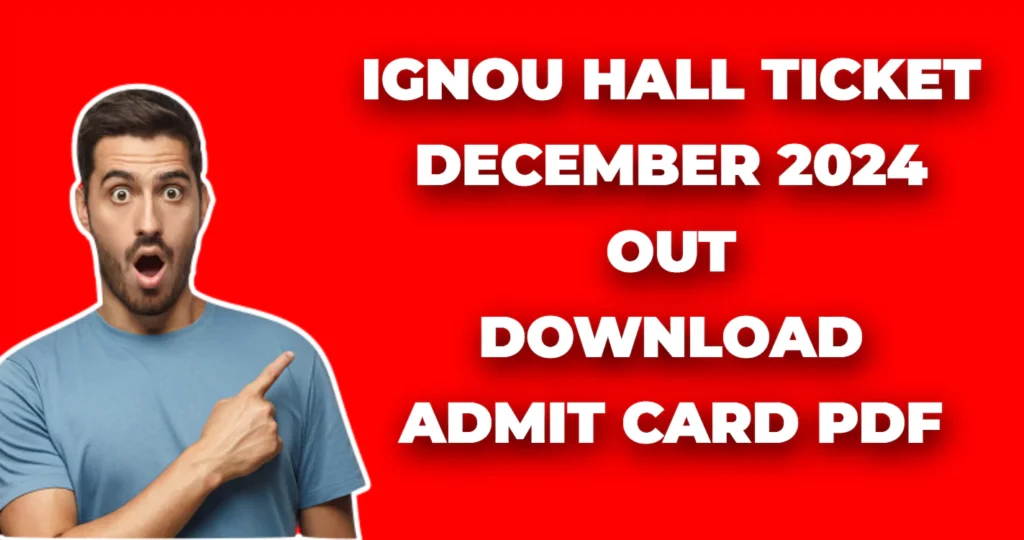 IGNOU Hall Ticket December 2024 (Out) Download Admit Card PDF