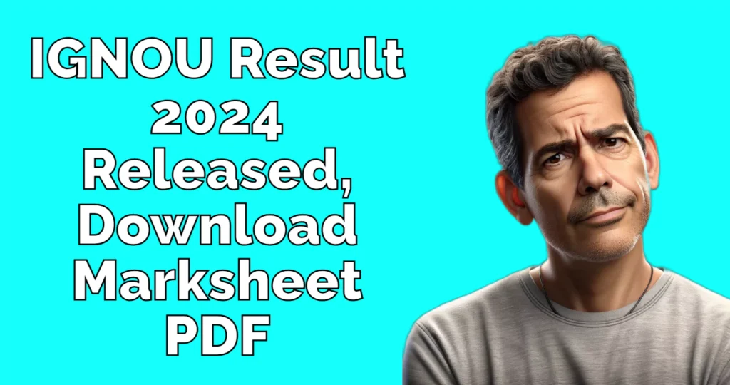 IGNOU Result 2024 Released, Download Marksheet PDF